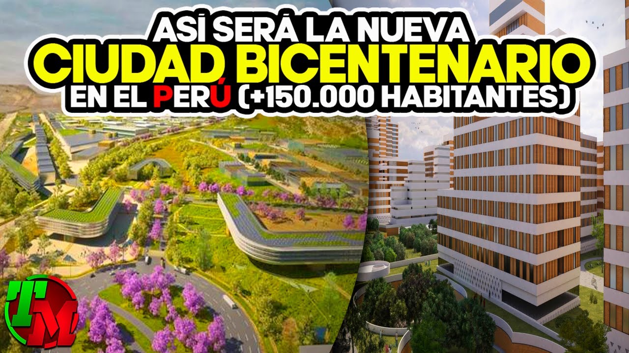 Así Será la Nueva Ciudad Bicentenario en el Perú (+150.000 Habitantes)