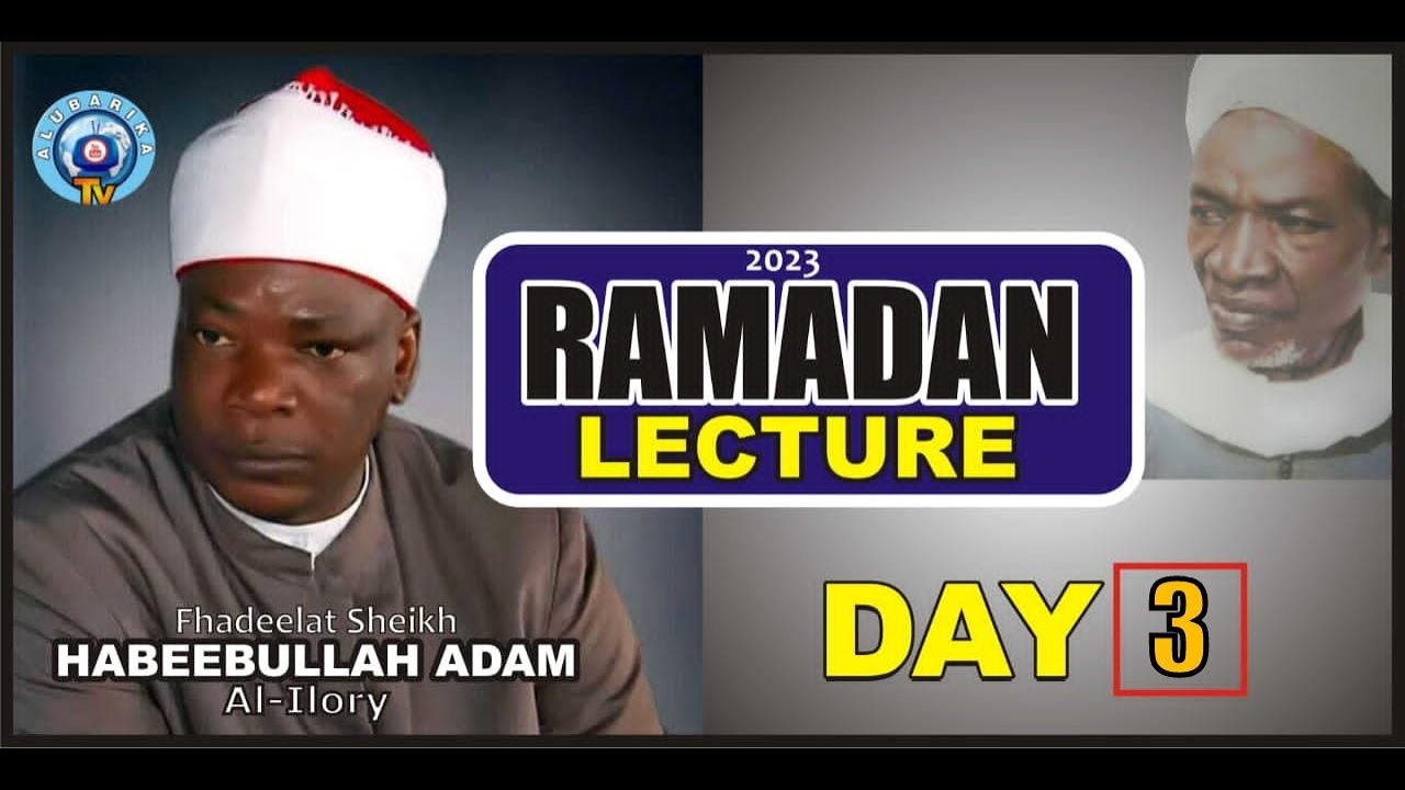 MUDIRU MARKAZ RAMADAN TAFSIR DAY 3 | 2023 Ramadan Lecture By Sheikh Habeebullah Adam Al-Ilory