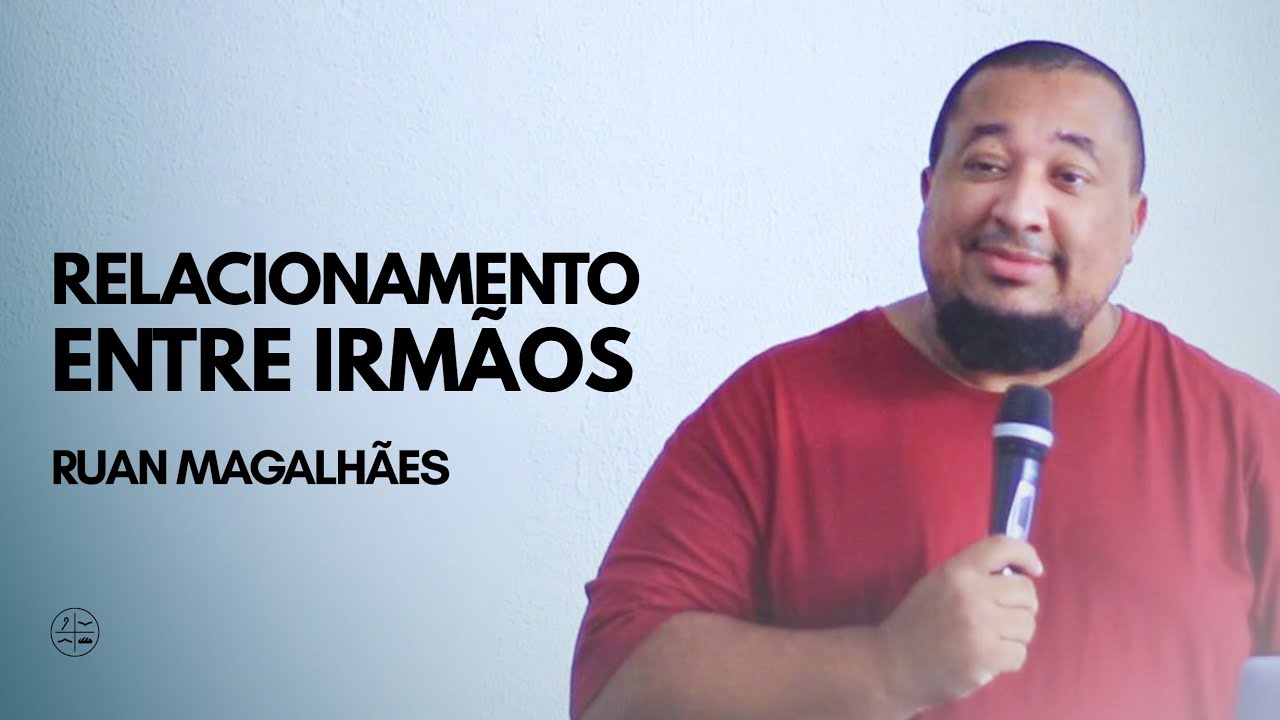 RELACIONAMENTO ENTRE IRMÃOS - RUAN MAGALHÃES