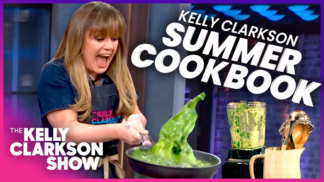 Kelly Clarkson Show Summer Cookbook | Delicious & Easy Recipes!
