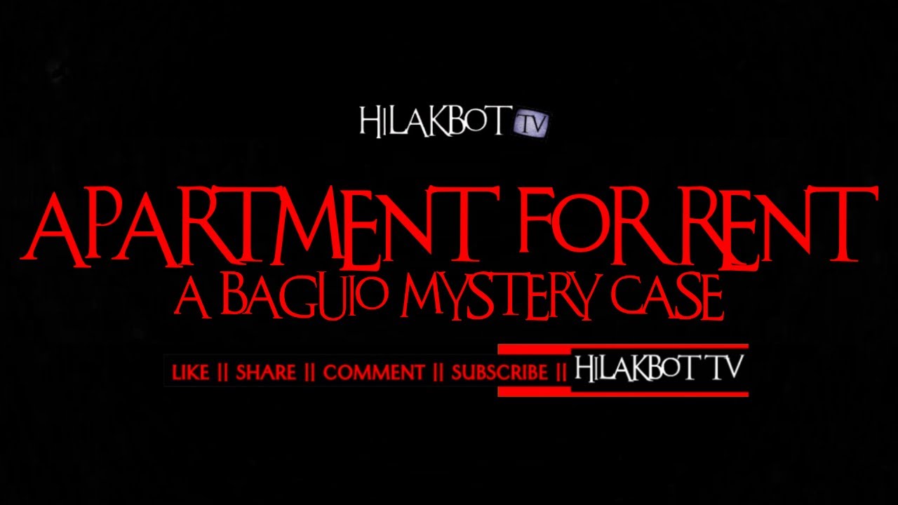 Tagalog Horror Story - APARTMENT FOR RENT (Inspired by Baguio Mystery Case) || HILAKBOT TV