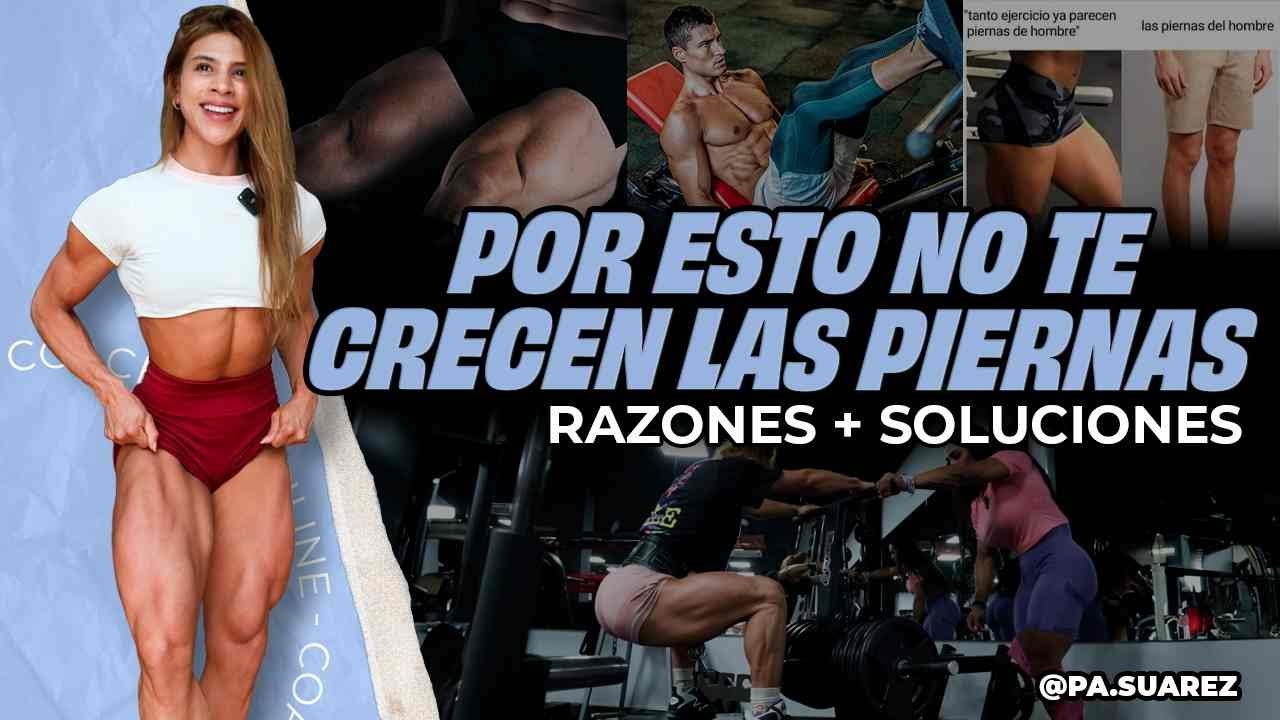 POR ESTO TUS PIERNAS NO CRECEN! 5 ERRORES+SOLUCIONES! VAMOS POR LA PATOTAS!!
