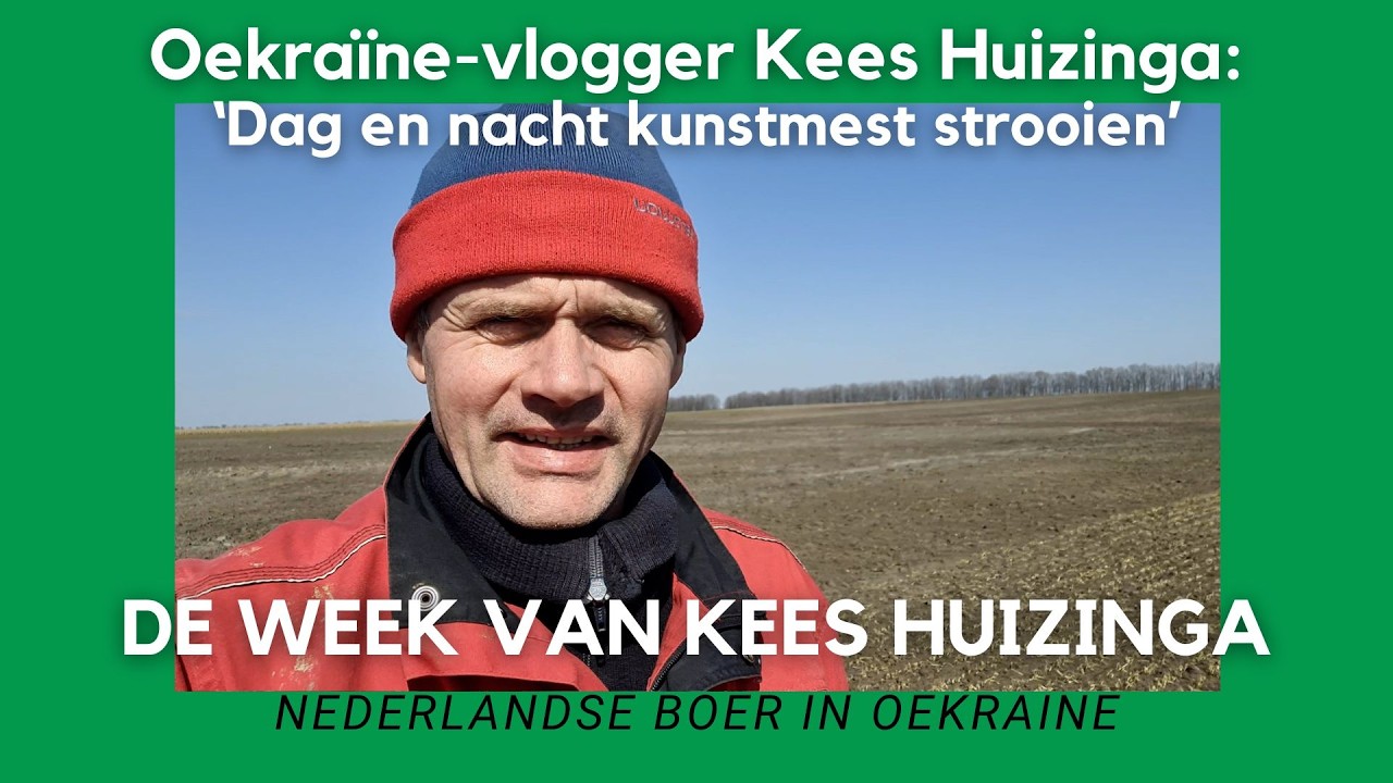Oekra&iuml;ne-vlogger Kees Huizinga: &lsquo;Dag en nacht kunstmest strooien&rsquo;