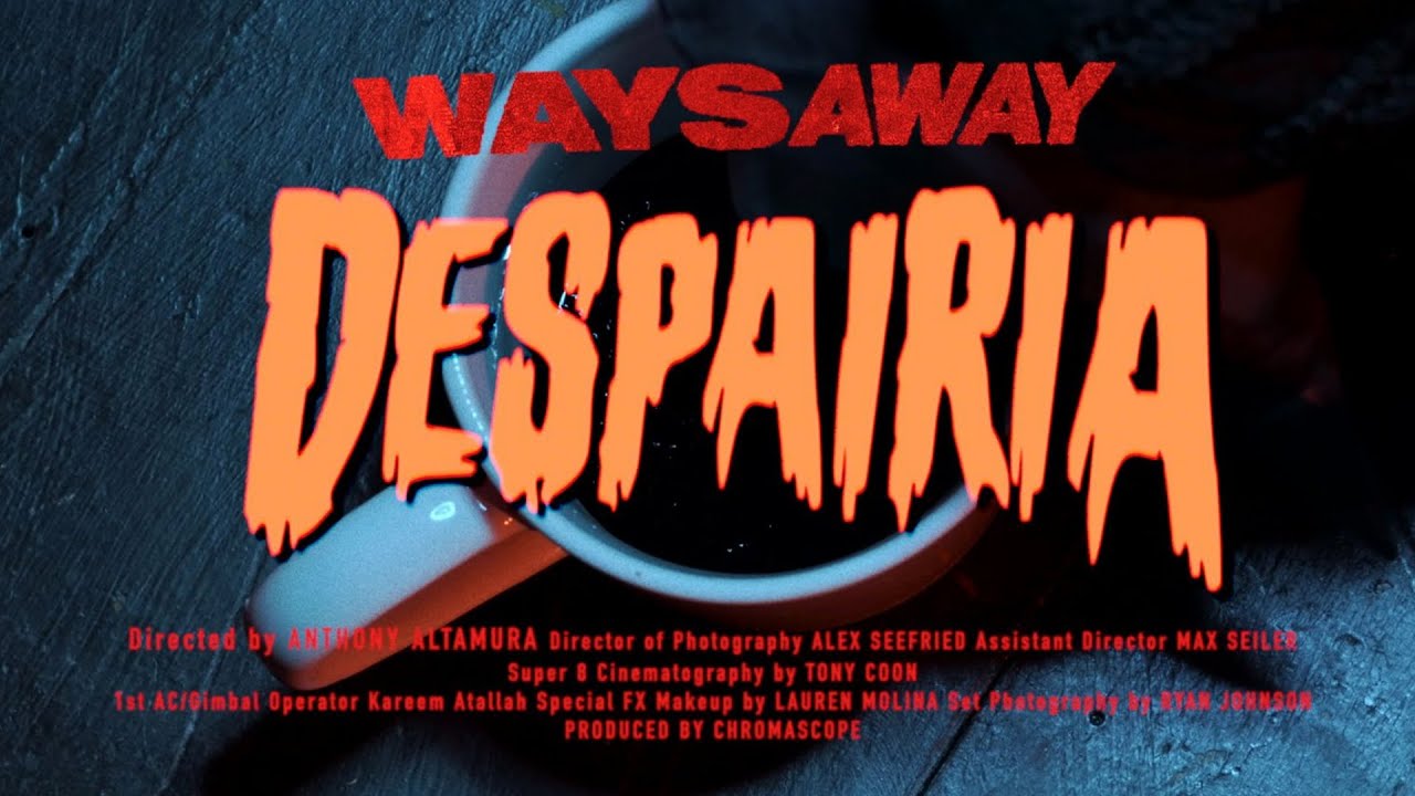WAYS AWAY 'Despairia'  Official Video