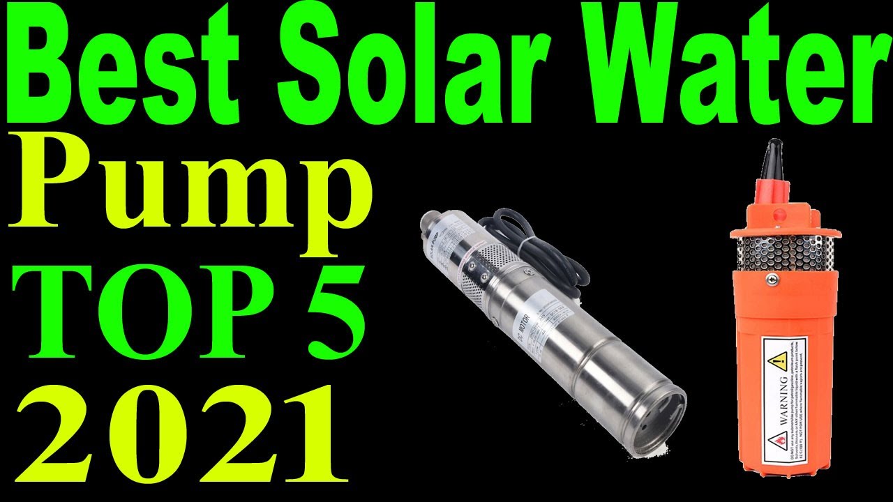 Top 5 Best Solar Water Pump Review 2021