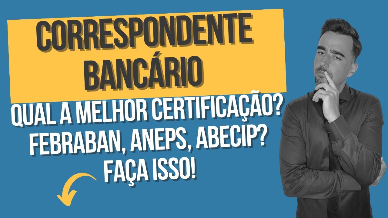 Certifica&ccedil;&atilde;o correspondente banc&aacute;rio FEBRABAN, ABECIP, ANEPS: Qual a melhor? #Aprova