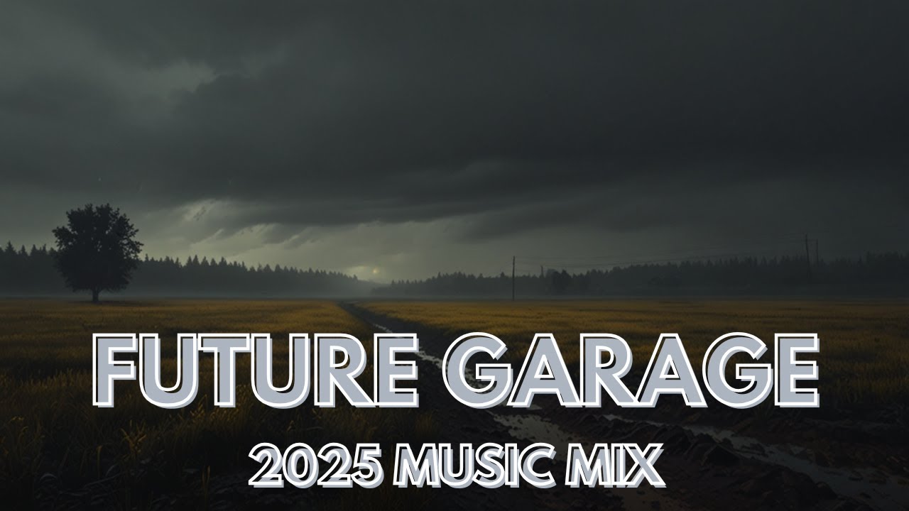 Future Garage Mix | Best of 2025