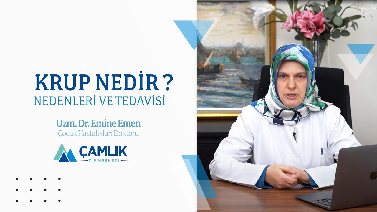 Krup Nedir? Nedenleri ve Tedavisi | Uzm. Dr. Emine Eren