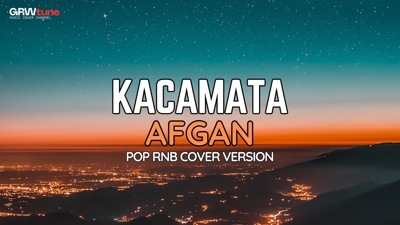 KACAMATA - AFGAN✨ (POP RnB COVER VERSION) | GRWtune