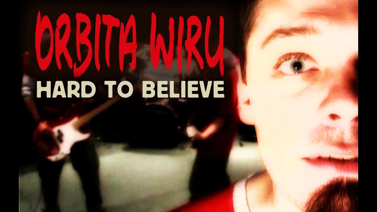 ORBITA WIRU - Hard to believe [Official video] 2003