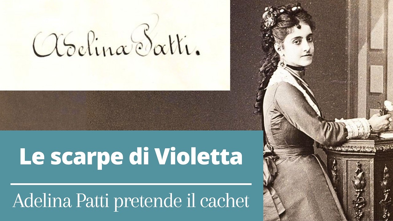 Le scarpe di Violetta - Adelina Patti pretende il cachet