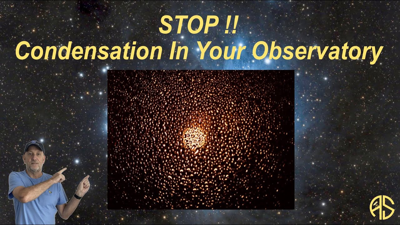 STOP !! Eliminate Condensation In Your Observatory at the source