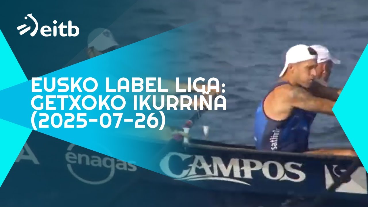 EUSKO LABEL LIGA: Getxoko Ikurri&ntilde;a (2025-07-26)