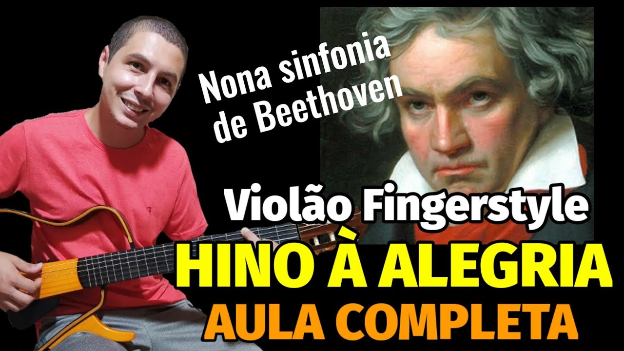 Como tocar o HINO À ALEGRIA NO VIOLÃO FINGERSTYLE - NONA SINFONIA - Beethoven - Aula completa