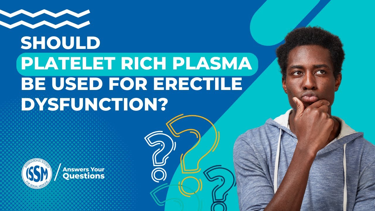 What are your thoughts on platelet rich plasma for Erectile Dysfunction?