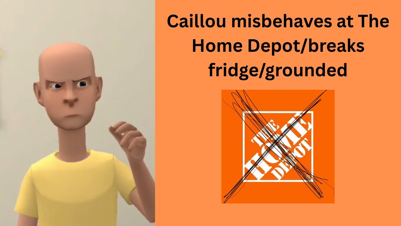 Caillou misbehaves at The Home Depot/knocks over and breaks refrigerator/grounded