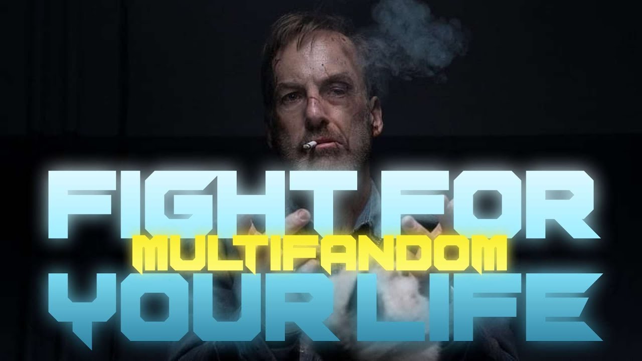 Multifandom || Fight For Your Life