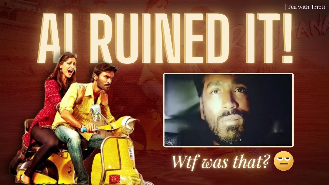 THIS AI ENDING WILL MAKE YOU HATE RAANJHANAA  |  Tea with Tripti