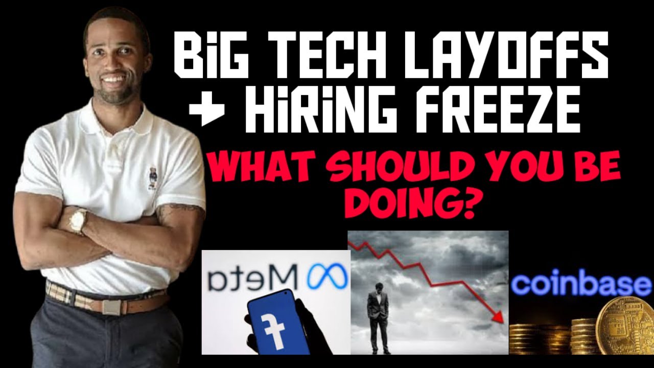 Big Tech Layoffs +Hiring Freezes-What Should You Be Doing?