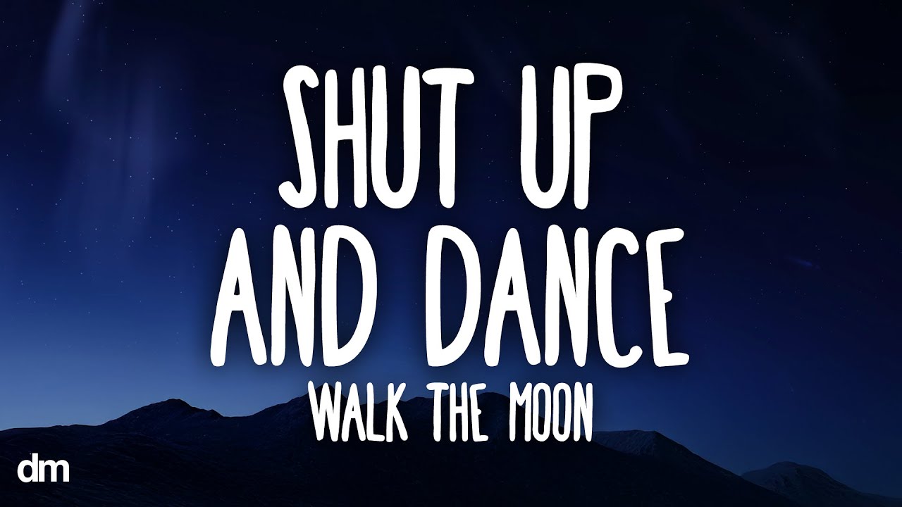WALK THE MOON - Shut Up and Dance (Lyrics)