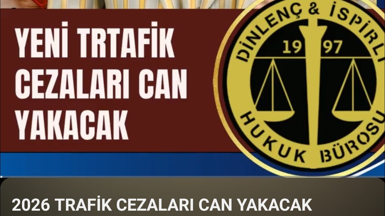2026 TRAFİK CEZALARI CAN YAKACAK
