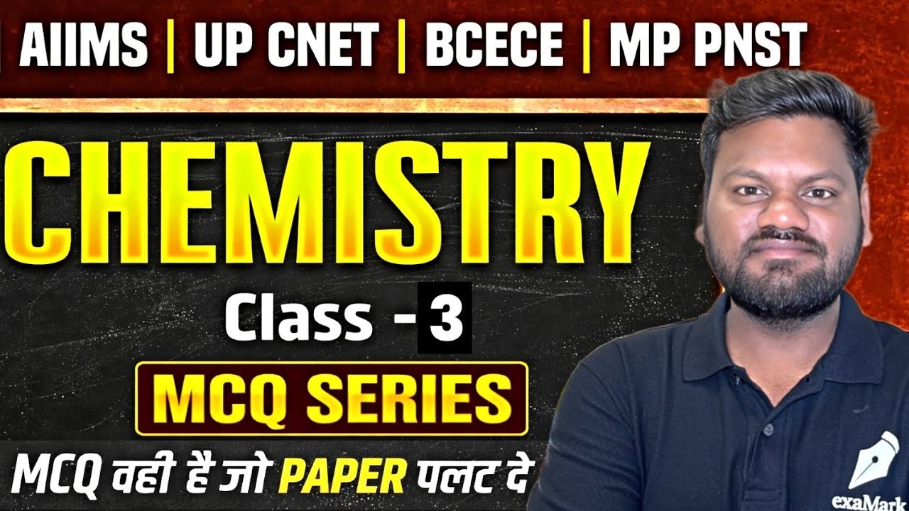 Chemistry class 3  || UP CNET|| AIIMS || Other NURSING Exam || EXAMARK Entrance