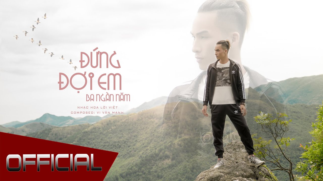 ĐỨNG ĐỢI EM BA NGÀN NĂM | MV OFFICIAL | VI VĂN MẠNH | DDEBNNVVM