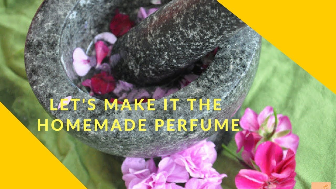 Let's do it the Homemade Perfume