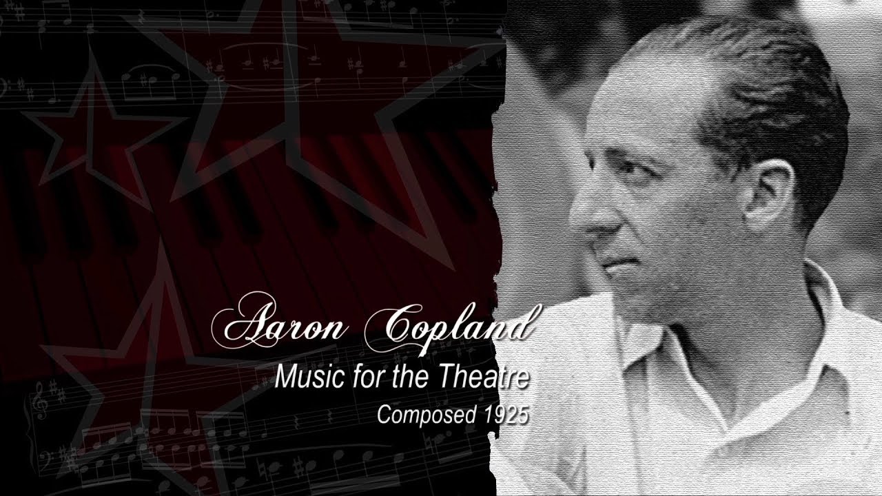 Aaron Copland. Music for the Theatre