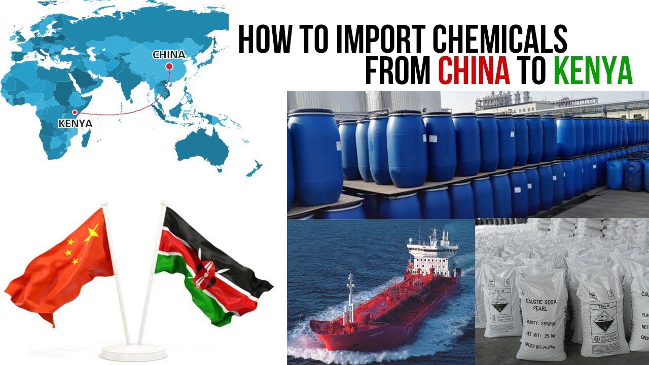 How to import Chemicals from China to Kenya