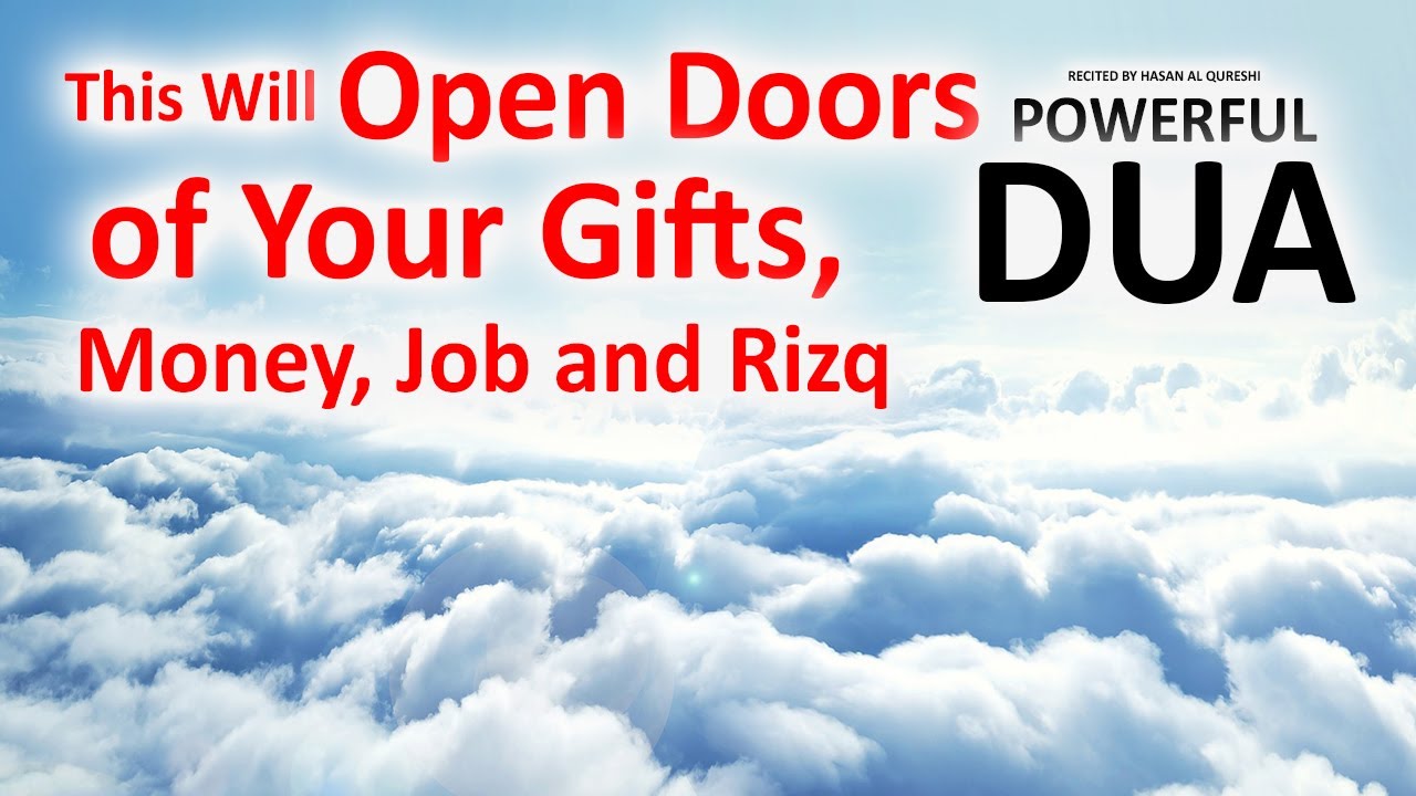 BY LISTENING TO THIS POWERFUL DUA YOUR DOORS OF GIFTS, MONEY, JOB AND RIZQ WILL BE OPEN! INSHALLAH