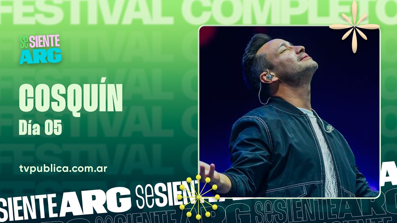 Cosqu&iacute;n 2026: D&iacute;a 05 - Luciano Pereyra, La Callejera y Ariel Ardit - Se Siente Argentina