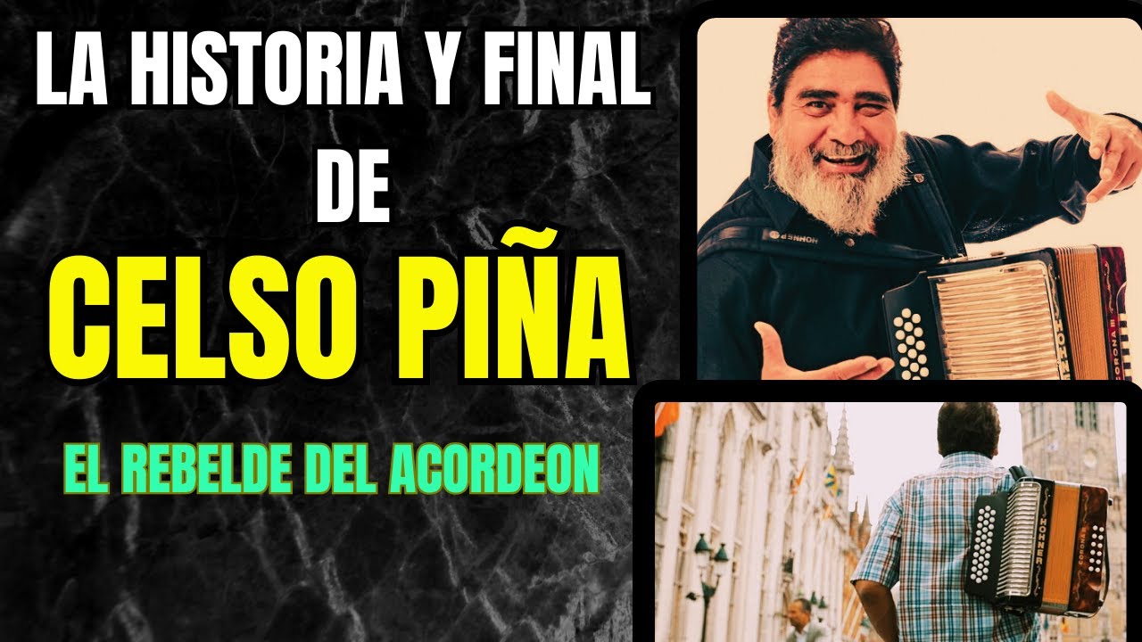 CELSO PIÑA | Toda una vida en la música con un triste final.