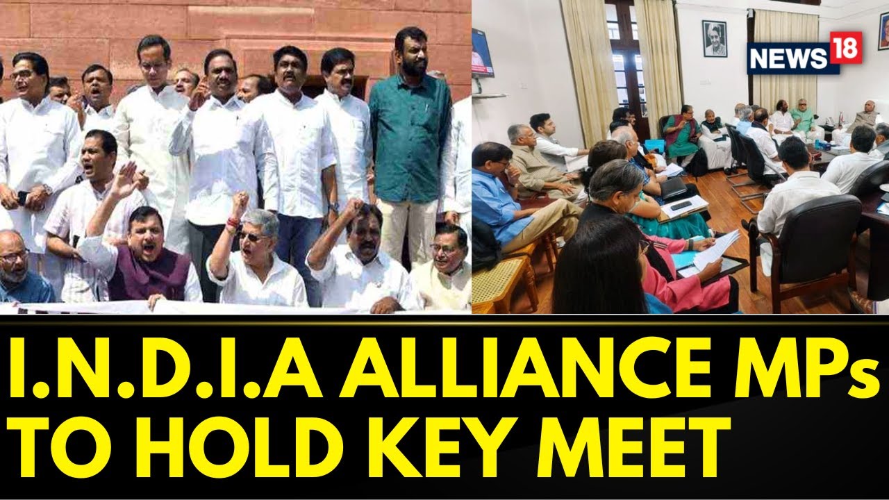 INDIA Alliance Members To Hold Meeting Tomorrow To Discuss Their Parliamentry Strategy | News18