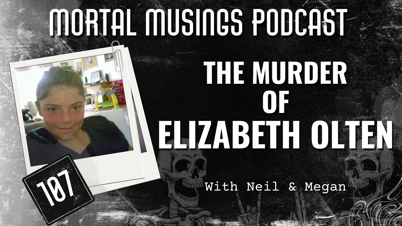 107. The Murder of Elizabeth Olten