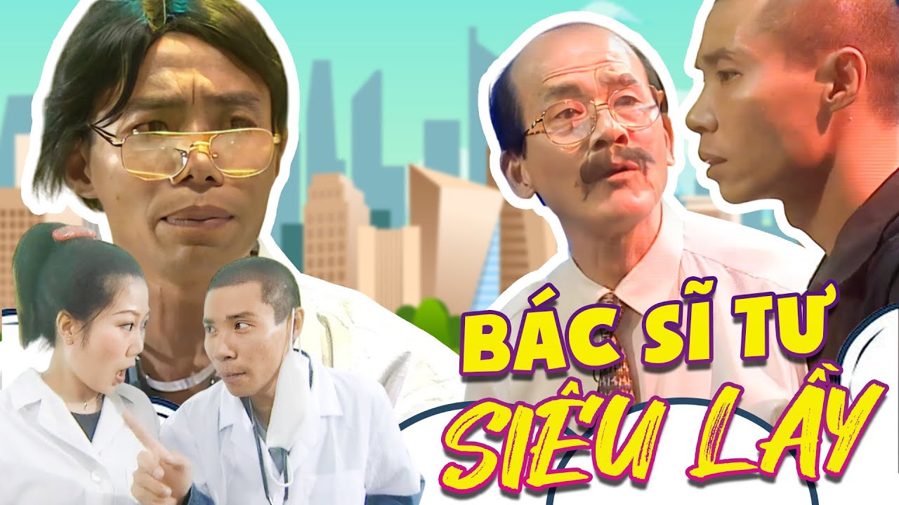 Phim hài VTV - BÁC SĨ TƯ SIÊU LẦY - Hài Việt Nam hay nhất 2024 - Phim hài VTV hay nhất 2024