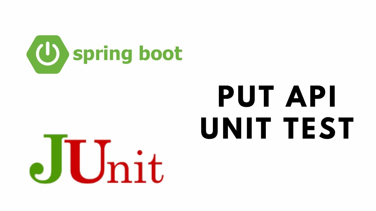 Spring Boot Testing with JUnit - PUT API Unit Test
