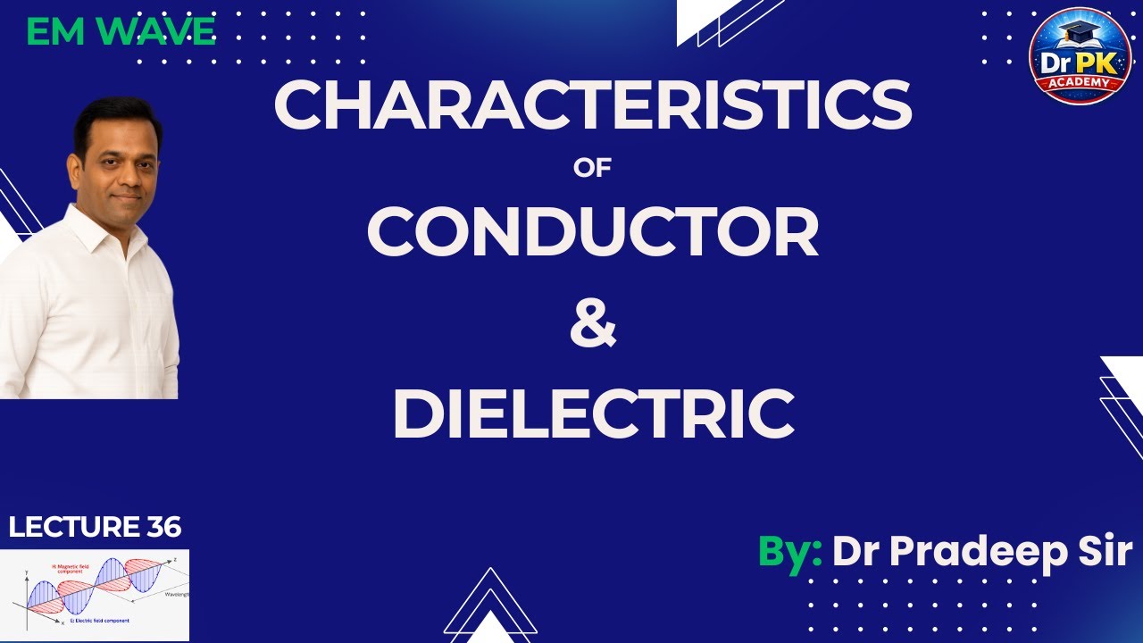 Characteristics of Conductor & Dielectric | Gate, ESE, University Exam| L36