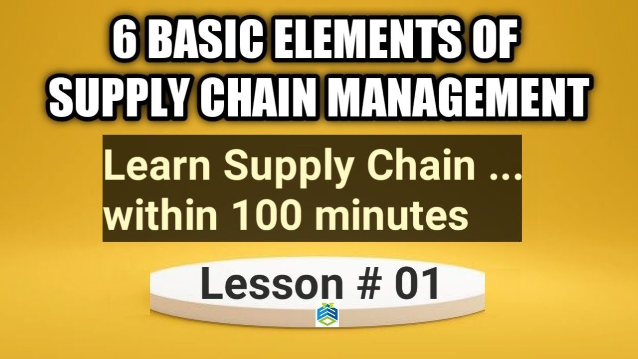 6 Basic Elements of Supply Chain Management | Supply Chain Management in Urdu / Hindi