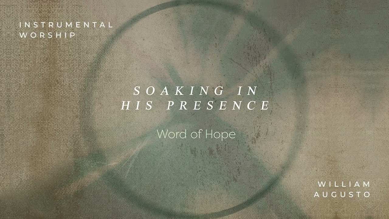 Soaking in His Presence - Word of Hope | Official Audio