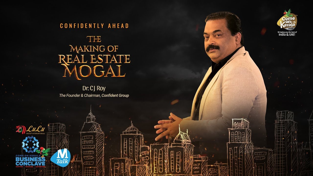 Confidently Ahead: The Making of Real Estate Mogul | MTalk by Dr. C J Roy at Come on Kerala 2019