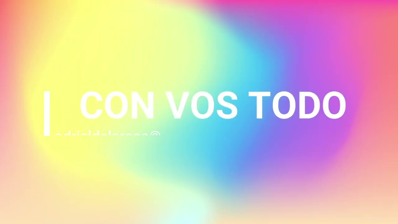 con vos todo