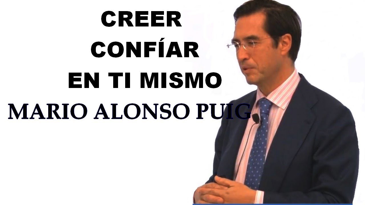 MARIO ALONSO PUIG CREER EN TI MISMO 🔼  Motivaci&oacute;n 🔼 (Conf&iacute;a en tus Sue&ntilde;os) -