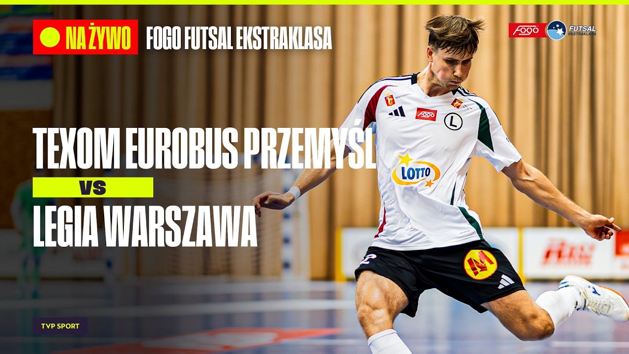 TRANSMISJA: TEXOM EUROBUS PRZEMYŚL - LEGIA WARSZAWA: FOGO FUTSAL EKSTRAKLASA NA ŻYWO