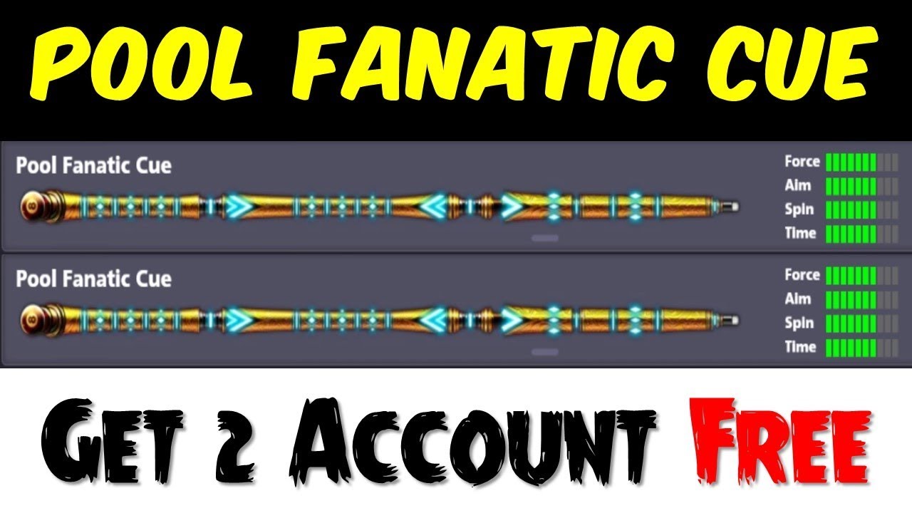 2 Pool Fanatic Cue Accounts Free in 8 Ball Pool