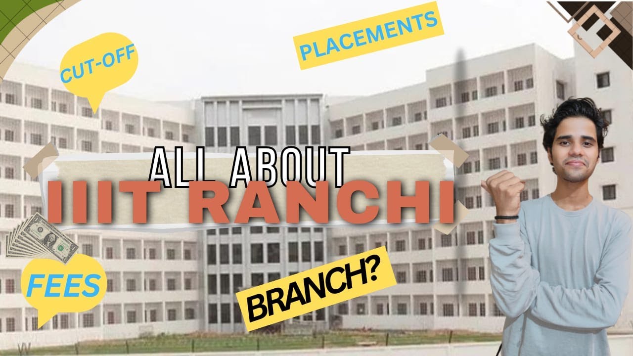 IIIT Ranchi: Full Information|campus|Hostel|Fees|clubs|Fest
