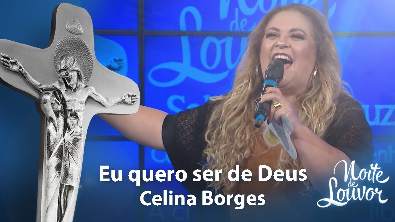 Eu quero ser de Deus | Celina Borges | Noite de Louvor | 26/08/2019 [CC]
