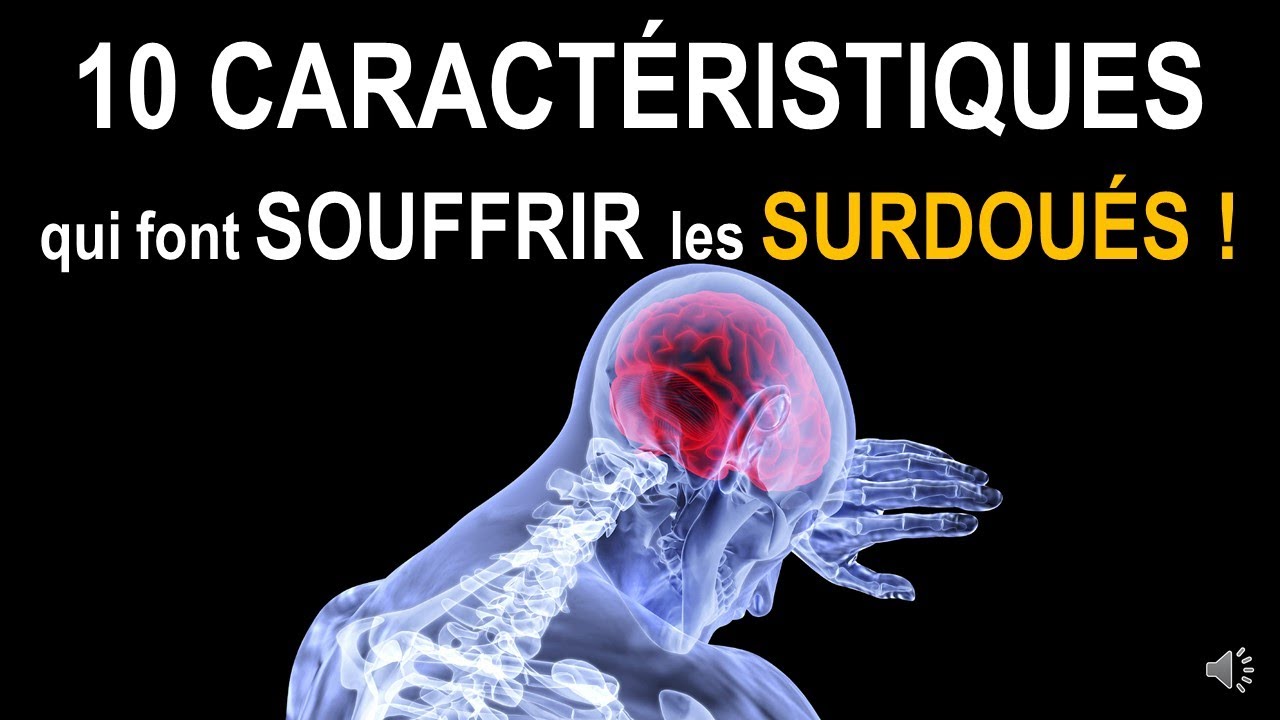 LES 10 TRAITS DE PERSONNALITÉ QUI EMPOISONNENT LA VIE DES SURDOUÉS !