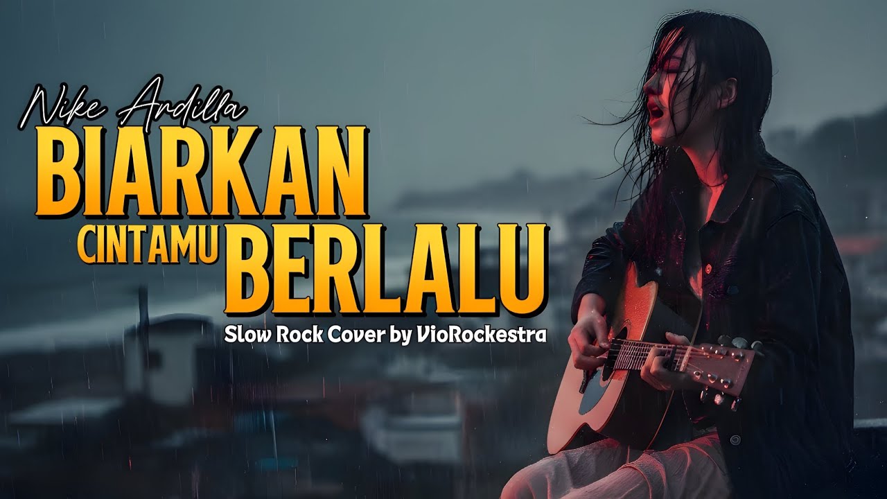 Biarkan Cintamu Berlalu – NIKE ARDILLA | Cover Slow Rock Emosional | VioRockestra