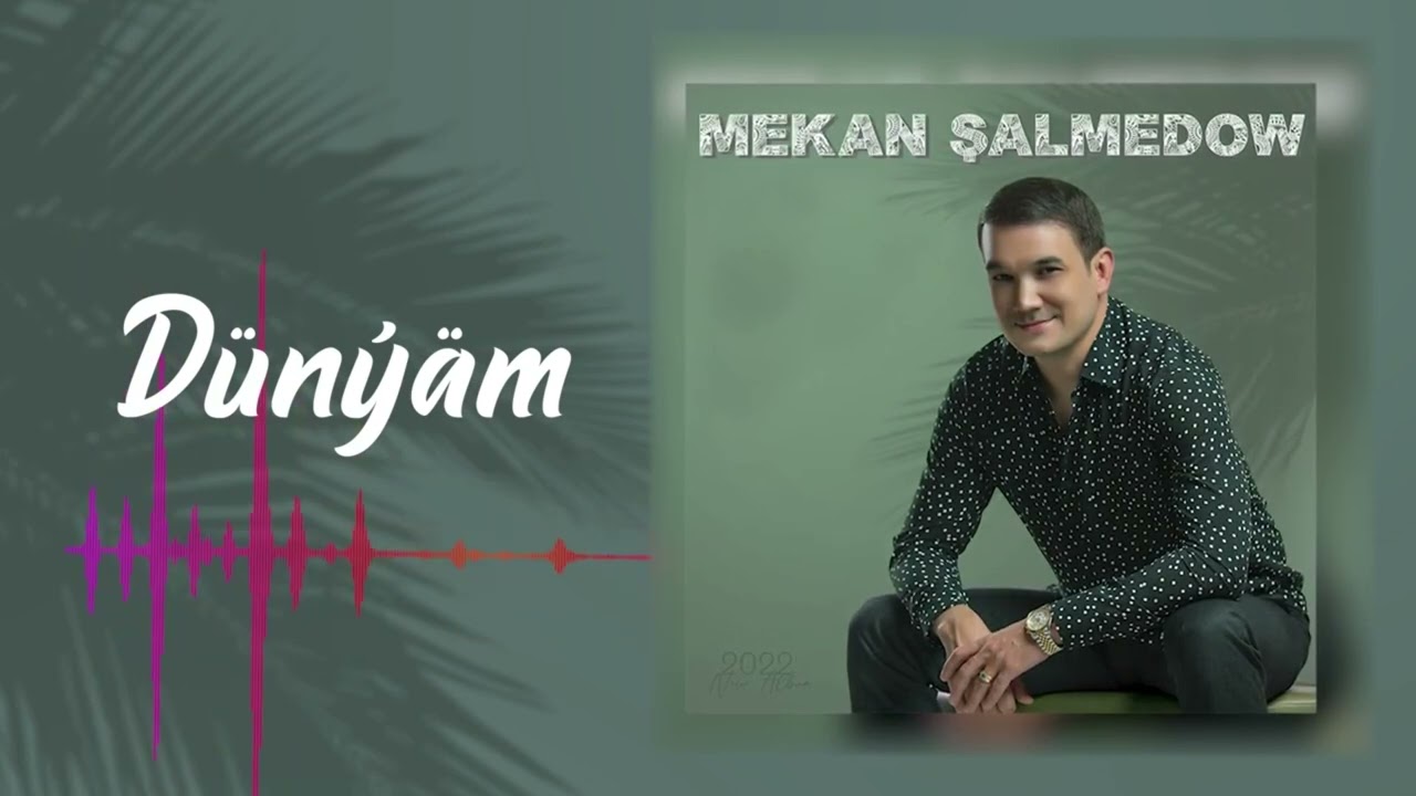 MEKAN SHALMEDOW - DUNYAM ( TURKMEN AYDYM 2023 )